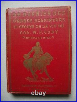UNIQUE Livre dédicacé par BUFFALO BILL en 1905. Le Dernier des grands Eclaireurs